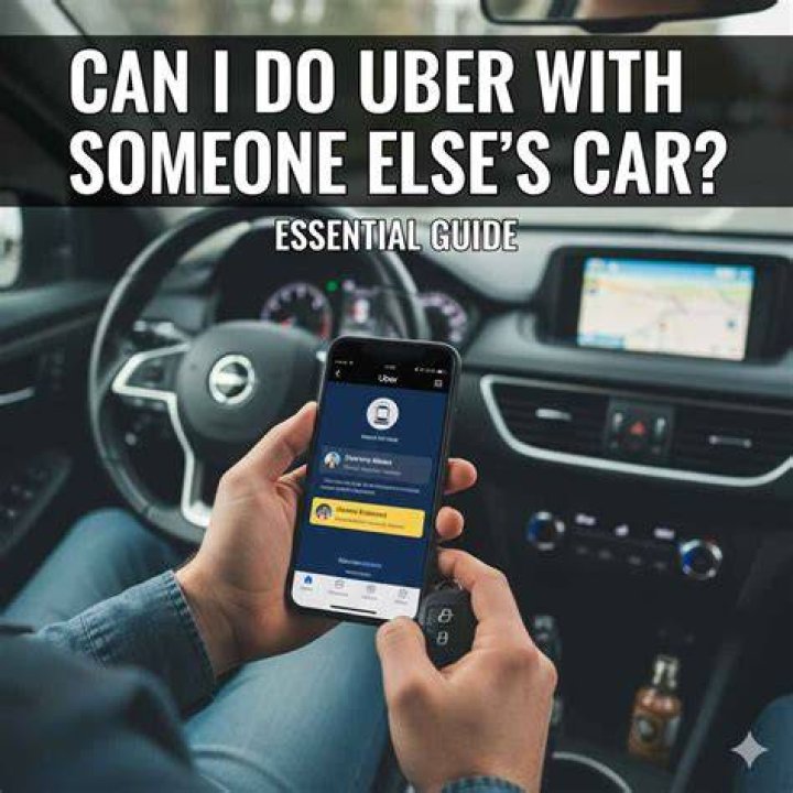 Can I drive Uber with someone else’s car?