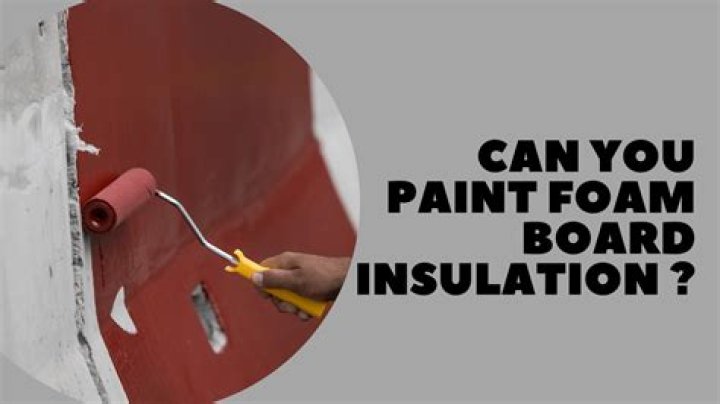 Can you paint rigid foam board?
