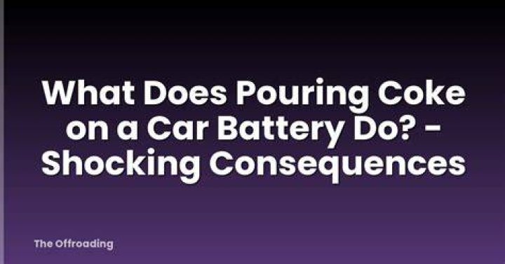 What does Coke do to a battery?